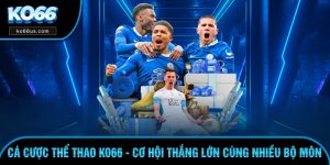 Cá Cược Thể Thao KO66 - Cơ Hội Thắng Lớn Cùng Nhiều Bộ Môn