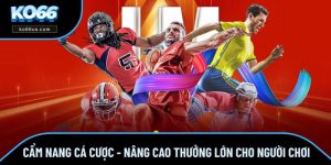 Cẩm nang cá cược - Nâng Cao Thưởng Lớn Cho Người Chơi
