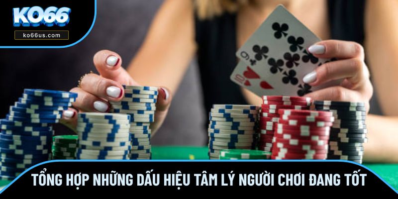 Những dấu hiệu cho thấy bạn đang có tâm lý tốt Những dấu hiệu cho thấy bạn đang có tâm lý tốt