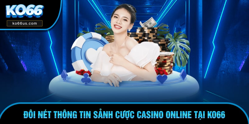 Đôi nét giới thiệu sảnh cược casino online Đôi nét giới thiệu sảnh cược casino online
