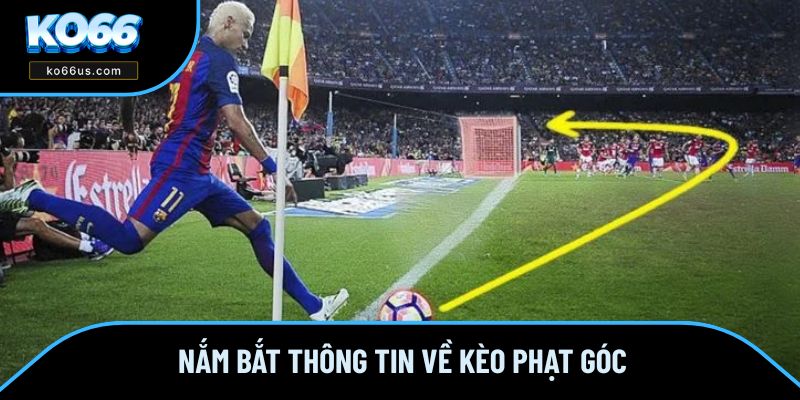 Nắm bắt thông tin về kèo phạt góc Nắm bắt thông tin về kèo phạt góc