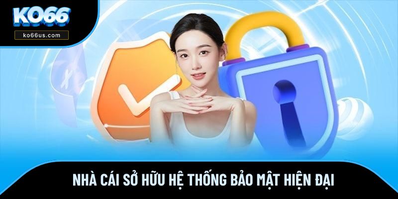 Nhà cái sở hữu hệ thống bảo mật hiện đại Nhà cái sở hữu hệ thống bảo mật hiện đại